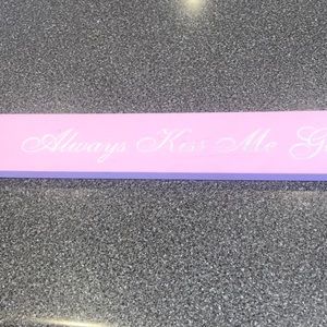 Always kiss me goodnight sign